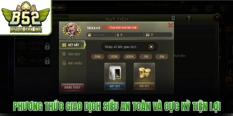 Phương thức giao dịch siêu an toàn và cực kỳ tiện lợi
